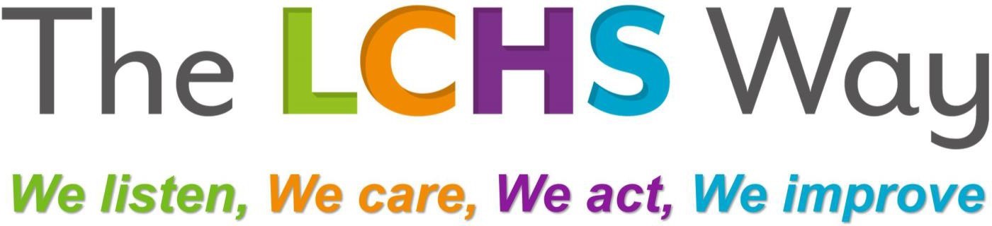 The LCHS Way - We listen, we care, we act, we improve 
